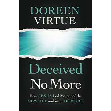 Deceived No More: How Jesus Led Me out of the New Age and into His Word
