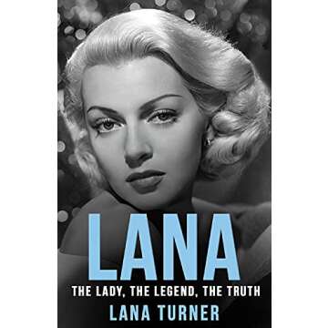 Lana: The Lady, The Legend, The Truth - An Iconic Autobiography