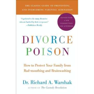 Divorce Poison New and Updated Edition: How to Protect Your Family from Bad-mouthing and Brainwashin...