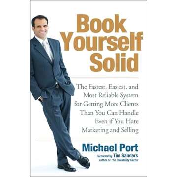 Book Yourself Solid: Fastest System for Client Acquisition