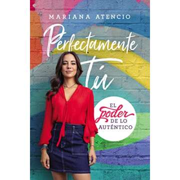 Perfectamente tú: El poder de lo auténtico (Spanish Edition)