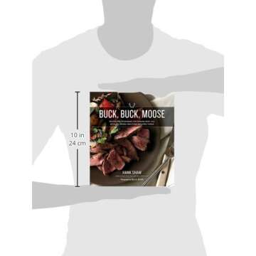 Buck, Buck, Moose: Recipes and Techniques for Cooking Deer, Elk, Moose, Antelope and Other Antlered Things