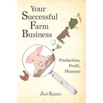 Your Successful Farm Business: Production, Profit, Pleasure