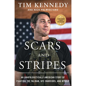 Scars and Stripes: An Unapologetically American Story of Fighting the Taliban, UFC Warriors, and Mys...