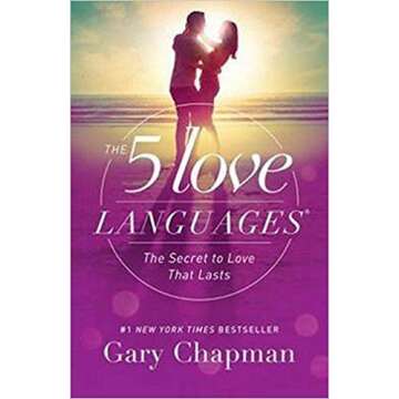 Gary Chapman - The 5 Love Languages: The Secret to Love That Lasts
