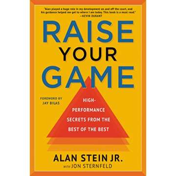 Raise Your Game: High-Performance Secrets from the Best of the Best