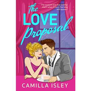 The Love Proposal: A Friends with Benefits Wedding Date Romantic Comedy from Camilla Isley