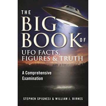 The Big Book of UFO Facts, Figures & Truth: A Comprehensive Examination