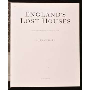 Englands Lost Houses: From the Archives of Country Life