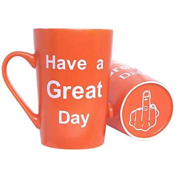 MAUAG Funny Coffee Mug - Have a Great Day Cute Cool Cup, Best for Birthdays and Office Gifts, 15 Oz