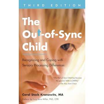 The Out-of-Sync Child: Understanding Sensory Processing