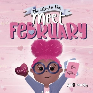 Meet February: Learn Friendship and Fun in February with Calendar Kids
