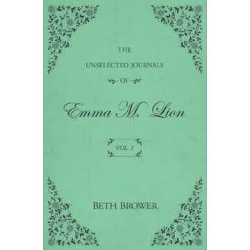 The Unselected Journals of Emma M. Lion Complete 7 Book Set - A Literary Journey