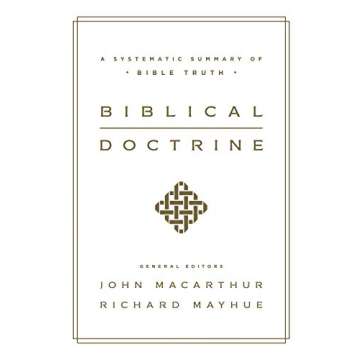 Biblical Doctrine: A Systematic Summary of Bible Truth