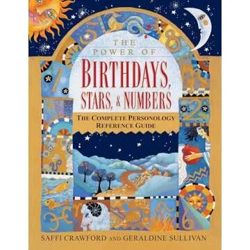 The Power of Birthdays, Stars & Numbers: The Complete Personology Reference Guide: An Astrology and ...