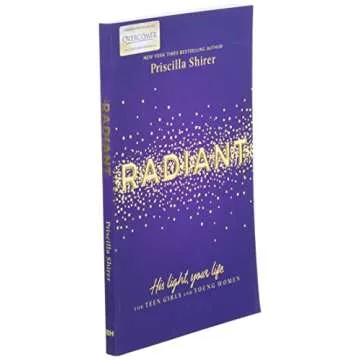 Radiant: His Light, Your Life for Teen Girls and Young Women