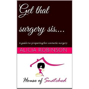 Get that surgery sis….: A guide to preparing for cosmetic surgery