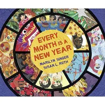Every Month Is a New Year: Celebrations Around the World