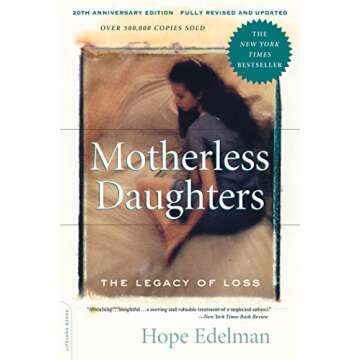 Motherless Daughters (20th Anniversary Edition) - Healing Insights and Personal Stories