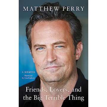 Matthew Perry's Friends, Lovers and the Big Terrible Thing: An Honest Memoir