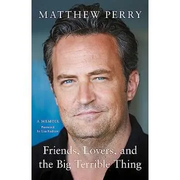 Matthew Perry's Friends, Lovers and the Big Terrible Thing: An Honest Memoir