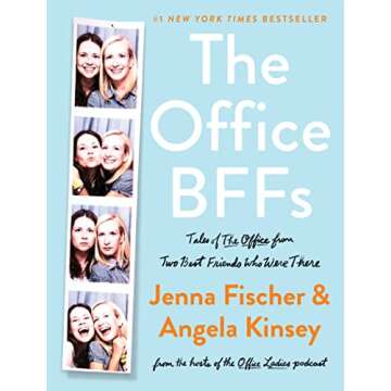 The Office BFFs: Tales of The Office from Two Best Friends Who Were There
