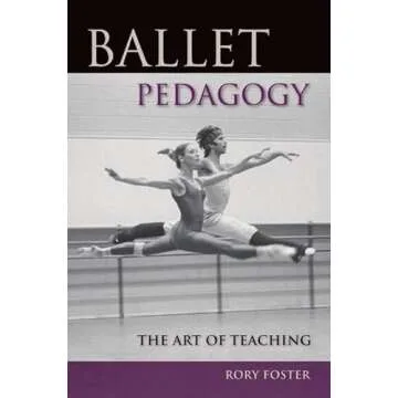 Ballet Pedagogy: The Essential Guide for Dance Instructors