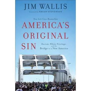 America's Original Sin: Racism, White Privilege, and the Bridge to a New America