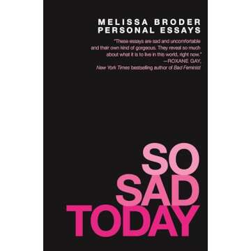 So Sad Today: Personal Essays