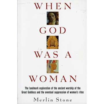 When God Was a Woman: A Journey Through Feminine Divinity