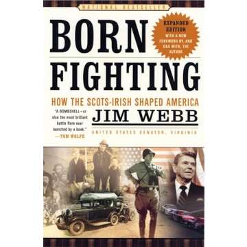 Born Fighting: How the Scots-Irish Shaped America