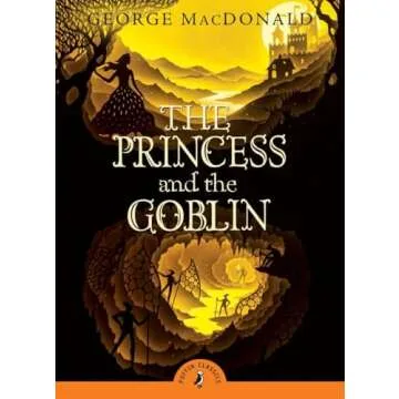 The Princess and the Goblin (Puffin Classics) - A Timeless Tale of Adventure