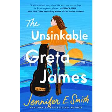 The Unsinkable Greta James: A Novel - A Musical Journey of Self-Discovery