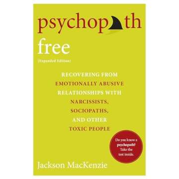 Psychopath Free (Expanded Edition): Recovering from Emotionally Abusive Relationships With Narcissis...