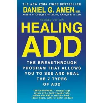 Healing ADD Revised Edition: The Breakthrough Program that Allows You to See and Heal the 7 Types of...