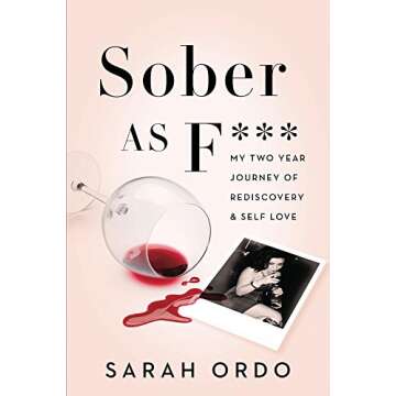 Sober as F***: My Two Year Journey of Rediscovery & Self Love