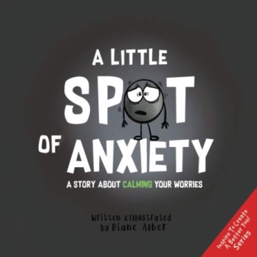 A Little SPOT of Anxiety for Kids Managing Worries