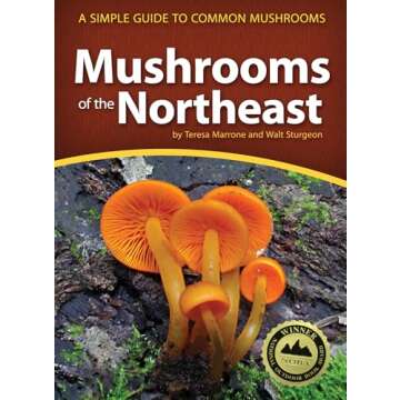 Mushrooms of the Northeast: A Simple Guide to Common Mushrooms (Mushroom Guides)