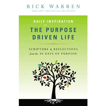 Daily Inspiration for the Purpose Driven Life: Scriptures and Reflections from the 40 Days of Purpos...