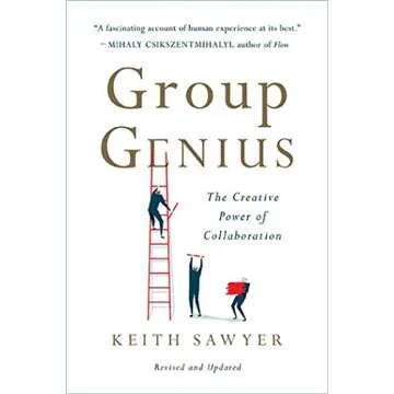 Group Genius: The Creative Power of Collaboration - Unlocking Collaborative Brilliance