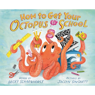 How to Get Your Octopus to School - Perfect Children's Book