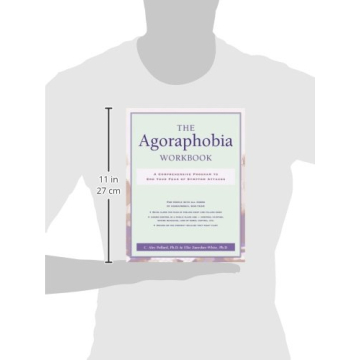 The Agoraphobia Workbook for Effective Fear Management