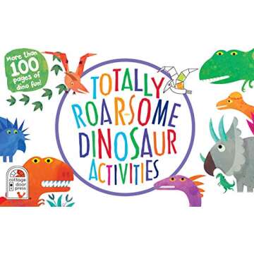 Totally Roarsome Dinosaur Activities - Over 100 Pages of Dino Fun Including Coloring, Drawing, Puzzl...