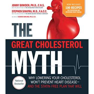 The Great Cholesterol Myth Now Includes 100 Recipes for Preventing and Reversing Heart Disease: Why Lowering Your Cholesterol Won't Prevent Heart Disease-and the Statin-Free Plan that Will