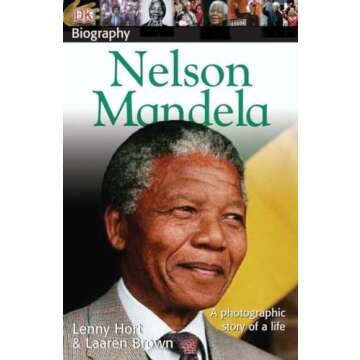DK Biography: Nelson Mandela - A Photographic Journey for Young Readers