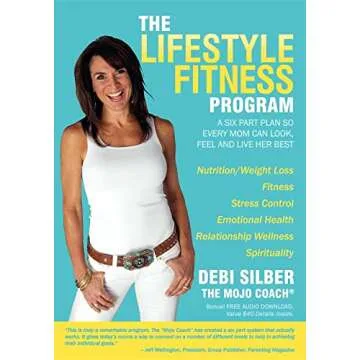 The Lifestyle Fitness Program: A Six Part Plan So Every Mom Can Look, Feel and Live Her Best
