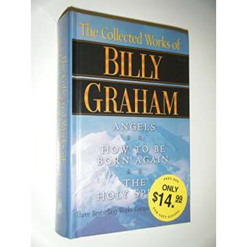 The Collected Works of Billy Graham (Angels, How To Be Born Again, The Holy Spirit)