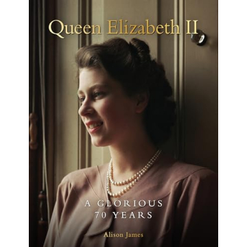 Queen Elizabeth II: A Glorious 70 Years - Gift of History & Artistry