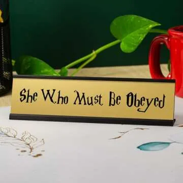 Funny Desk Plate - She Who Must Be Obeyed Desk Plate (278/BlackHolder)
