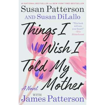 Things I Wish I Told My Mother: The Perfect Mother-Daughter Book Club Read